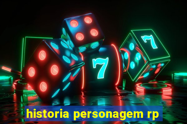 historia personagem rp